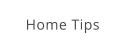 Home Tips